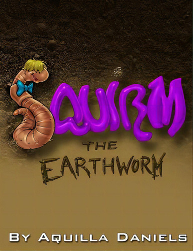 Squirm The Earthworm: Title: Squirm The Earthworm B029: A Science Rhyming Book, De Glover, Miriam. Editorial Lightning Source Inc, Tapa Blanda En Inglés