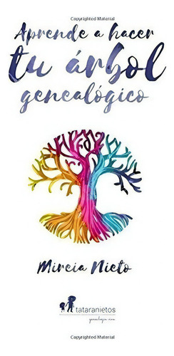 Aprende A Hacer Tu Arbol Genealogico  - Nieto, Mi..., De Nieto, Mireia. Editorial Mireia Nieto En Español