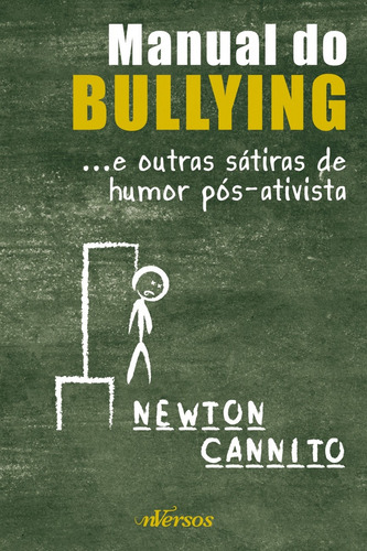 Manual Do Bullying - ...e Outras Satiras De Humor Pos-ativista, De Cannito. Editora Nversos, Capa Mole Em Português, 2013