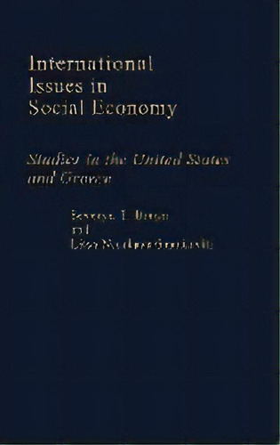 International Issues In Social Economy : Studies In The United States And Greece, De Severyn T. Bruyn. Editorial Abc-clio, Tapa Dura En Inglés