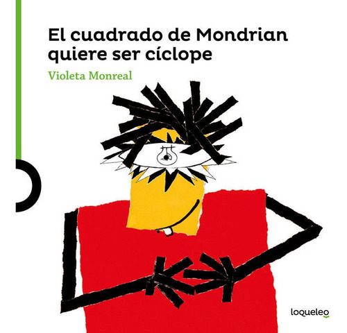 Cuadrado De Modrian Quiere Ser Ciclope,el - Monreal Diaz,...