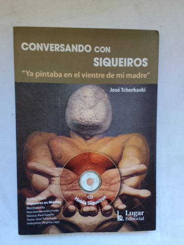 Tcherkaski Jose Conversando Con Siqueiros (sin Cd) 