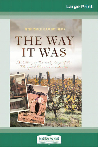 The Way It Was: A History Of The Early Days Of The Margaret River Wine Industry (16pt Large Print..., De Forrestal, Peter. Editorial Readhowyouwant, Tapa Blanda En Inglés