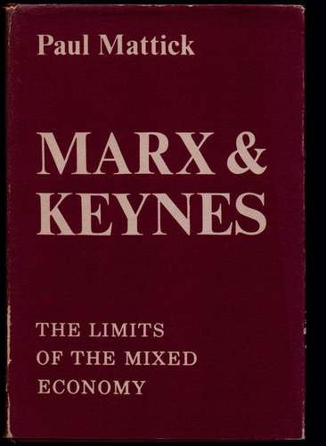 Marx Y Keynes. Los Límites De La Economía Mixta (l. Ingles)