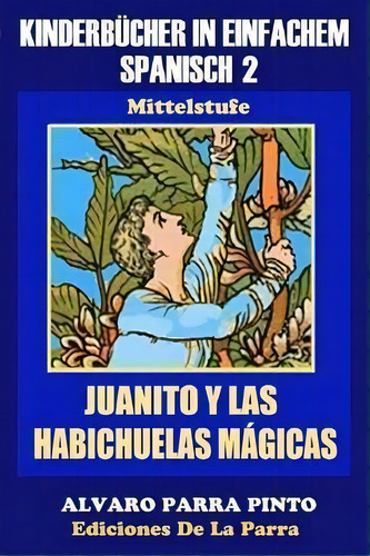Kinderb Cher In Einfachem Spanisch Band 2, De Alvaro Parra Pinto. Editorial Createspace Independent Publishing Platform, Tapa Blanda En Español