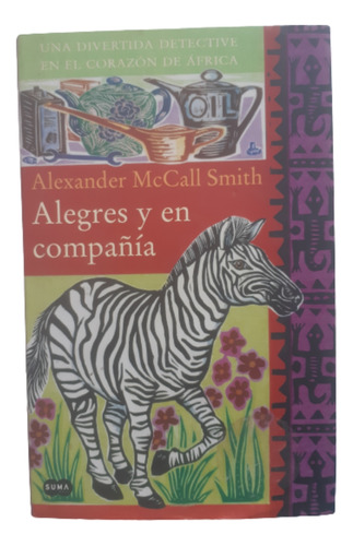 Alegres Y En Compañía / A. Mccall Smith / Ed Santillana