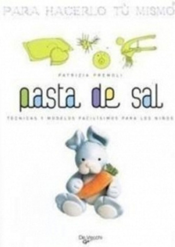 Pasta De Sal - Hacerlo Tú Mismo, Patrizia Premoli, Vecchi