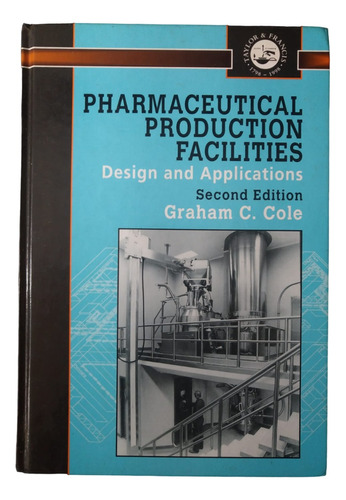 Pharmaceutical Production Facilities Graham Cole 2nd Edition