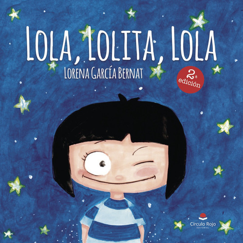 Lola Lolita Lola, de García Bernat  Lorena.. Grupo Editorial Círculo Rojo SL, tapa blanda, edición 1.0 en español
