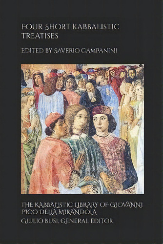 Four Short Kabbalistic Treatises : Aser Ben David, Perus Sem Ha-meforas; Isaac Ben Jacob Ha-kohen..., De Saverio Campanini. Editorial Fpbp, Tapa Blanda En Inglés