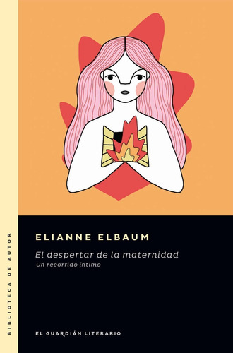 El Despertar De La Maternidad - Elianne Elbaum