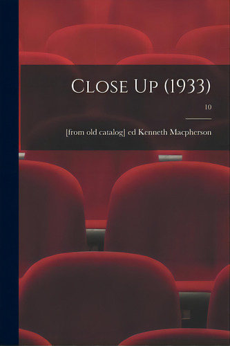 Close Up (1933); 10, De Macpherson, Kenneth Ed. Editorial Hassell Street Pr, Tapa Blanda En Inglés