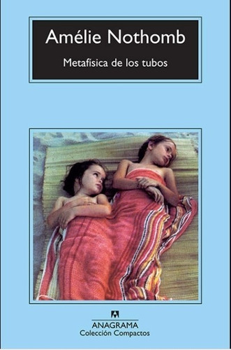 Libro Metafisica De Los Tubos - Amelie Nothomb