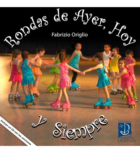 Rondas De Ayer, Hoy Y Siempre, De Fabrizio Origlio. Editorial Ediciones Puerto Creativo En Español