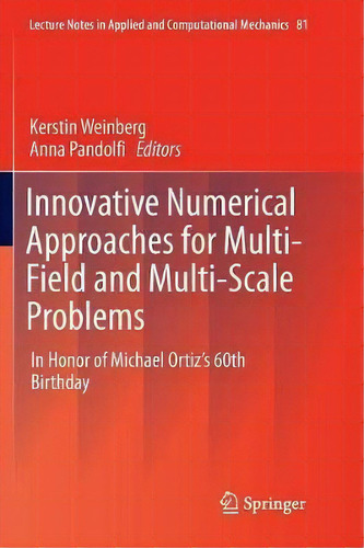 Innovative Numerical Approaches For Multi-field And Multi-scale Problems : In Honor Of Michael Or..., De Kerstin Weinberg. Editorial Springer International Publishing Ag, Tapa Blanda En Inglés