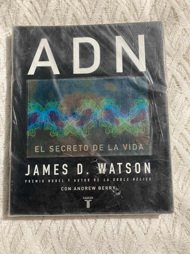 Adn. El Secreto De La Vida. James D. Watson. Taurus. (Usado)