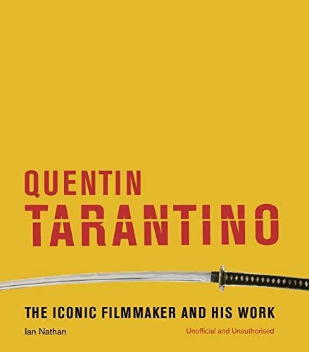 Quentin Tarantino : The Iconic Filmmaker And His Work, De Ian Nathan. Editorial White Lion Publishing, Tapa Dura En Inglés