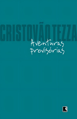 Aventuras provisórias, de Tezza, Cristóvão. Editorial Editora Record Ltda., capa mole em português, 2007