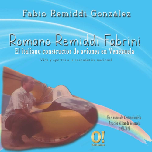 Libro: Romano Remiddi Fabrini: El Italiano Constructor De Av