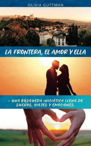 La Frontera, El Amor Y Ella: Una Búsqueda Iniciática Llena D