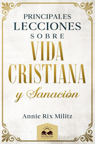 Libro: Principales Lecciones Sobre Vida Cristiana Y Sanación