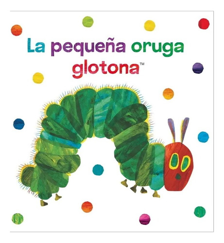 Libro Pequeña Oruga Glotona - Libro Tela (la) /eric Carle