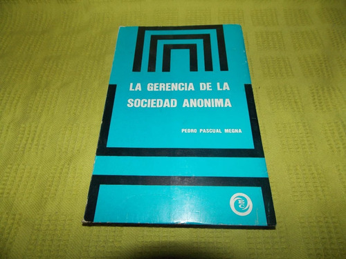 La Gerencia De La Sociedad Anónima - Pedro Pascual Megna
