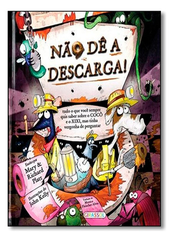 Não Dê A Descarga!: Não Dê A Descarga!, De Mary Platt., Vol. Não Aplica. Editora Girassol, Capa Mole Em Português