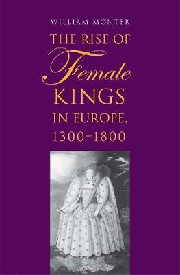 Libro The Rise Of Female Kings In Europe, 1300-1800 - Wil...