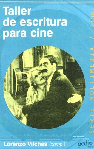 Taller De Escritura Para Cine - Vilches, Lorenzo