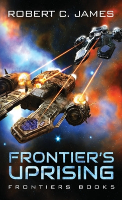 Libro Frontier's Uprising: A Space Opera Adventure - Jame...