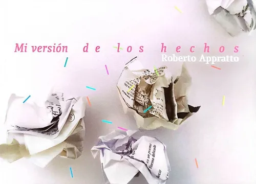 Mi Version De Los Hechos, de Roberto Apratto. Editorial Yaugurú, tapa blanda, edición 1 en español