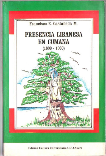 Presencia Libanesa En Cumana 1890 1960 Libano