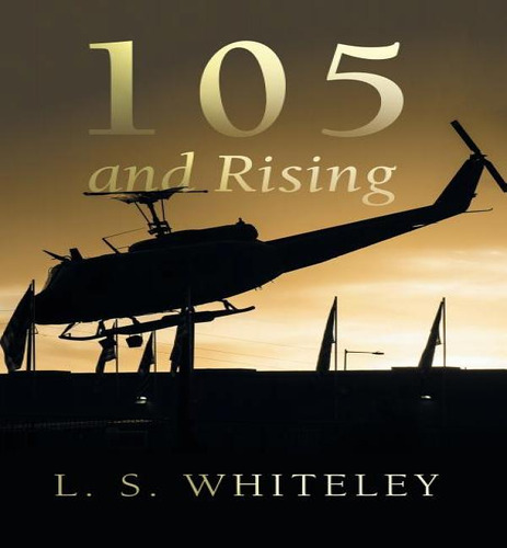 105 and Rising, de L S Whiteley. Editorial AuthorHouse, tapa dura en inglés