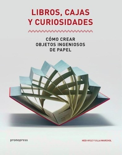 Libros Cajas Y Curiosidades Como Crear Objetos Ingeniosos D
