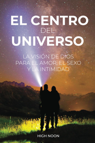 Libro: El Centro Del Universo: La Visión De Dios Para El Amo