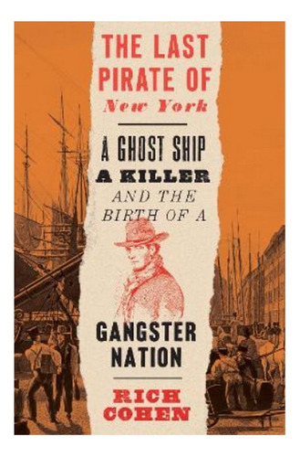 The Last Pirate Of New York - A Ghost Ship, A Killer, . Eb01