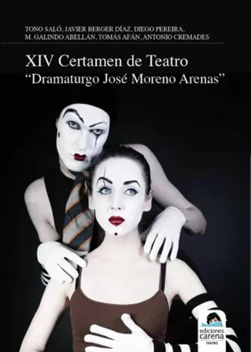 Xiv Certamen De Teatro Dramaturgo José Moreno Arenas -   - *