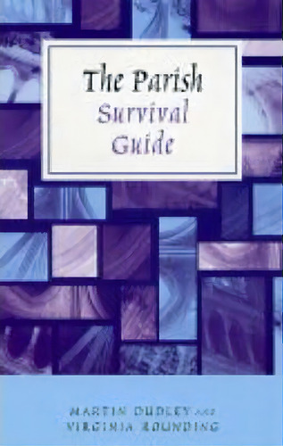 The Parish Survival Guide, De Virginia Rounding. Editorial Spck Publishing, Tapa Blanda En Inglés