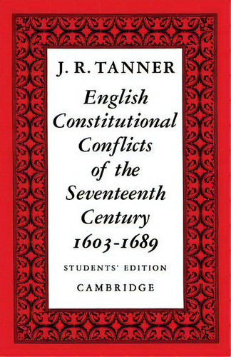English Constitutional Conflicts Of The Seventeenth Century, De J. R. Tanner. Editorial Cambridge University Press, Tapa Blanda En Inglés