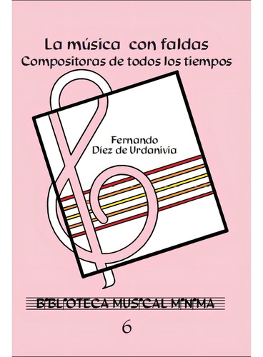 BIBLIOTECA MUSICAL MINIMA 6, de Diez De Urdanivia, Fernando .. Editorial Luzam, tapa pasta blanda, edición 1 en español, 2005