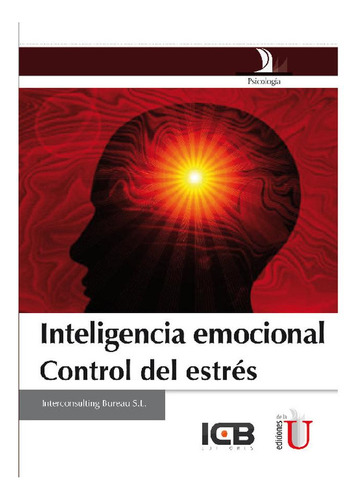 Inteligencia Emocional. Control Del Estrés, De Interconsulting Bureau S.l. Editorial Ediciones De La U, Tapa Dura, Edición 2015 En Español