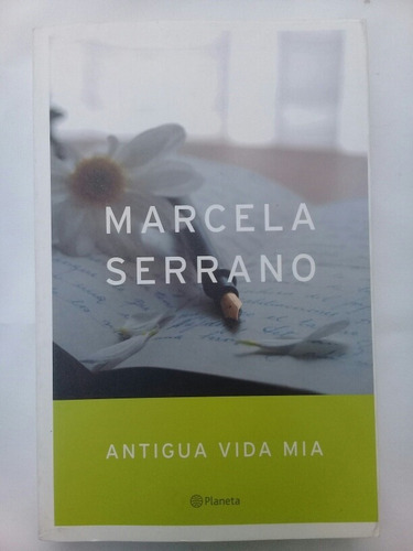 { Libro: Antigua Vida Mía - Autor: Marcela Serrano }