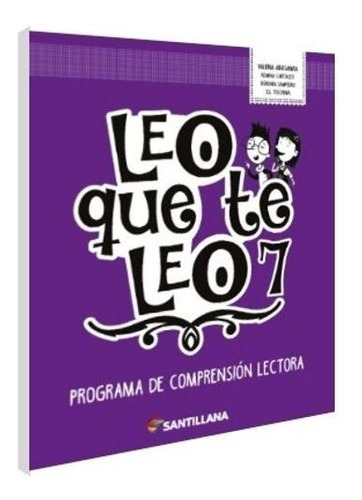 Leo Que Te Leo 7 - Programa De Comprension Lectora, De Abusamra, Valeria. Editorial Santillana En Español