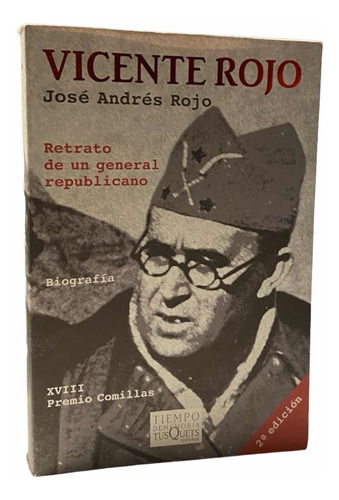 Vicente Rojo. Retrato De Un General Republicano. España.