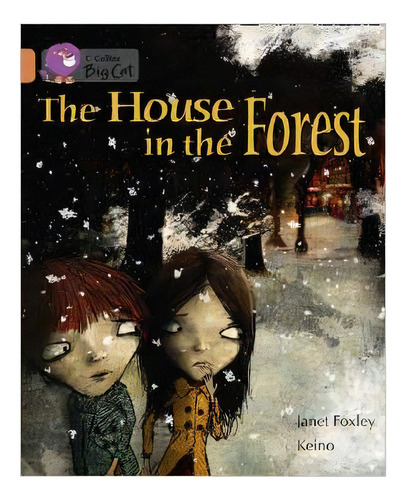 House In The Forest ,the - Band 12 - Big Cat, De Foxley, Janet. Editorial Harper Collins Publishers Uk En Inglés, 2013