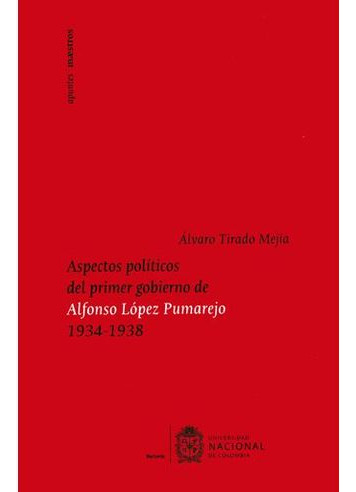 Libro Aspectos Politicos Del Primer Gobierno De Alfonso Lop