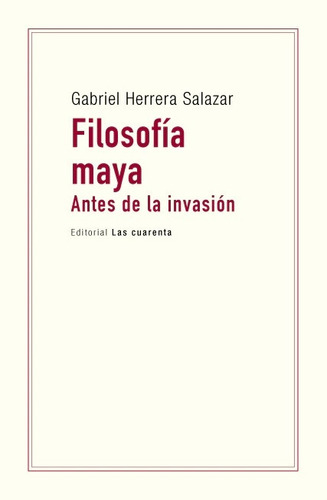 Filosofia Maya - Gabriel Herrera Salazar