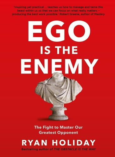 Ego Is The Enemy, De Ryan Holiday. Editorial Profile Books Ltd, Tapa Blanda En Inglés, 2018