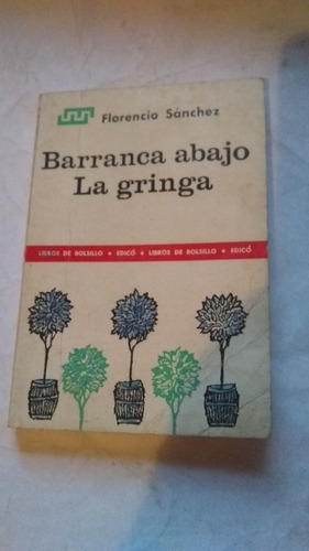 Florencio Sanchez - Barranca Abajo / La Gringa (g)